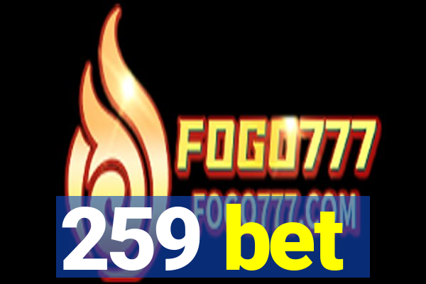 259 bet